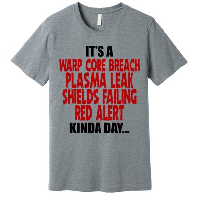 It's A Warp Core Plasma Leak Shield Funny Meme Premium T-Shirt