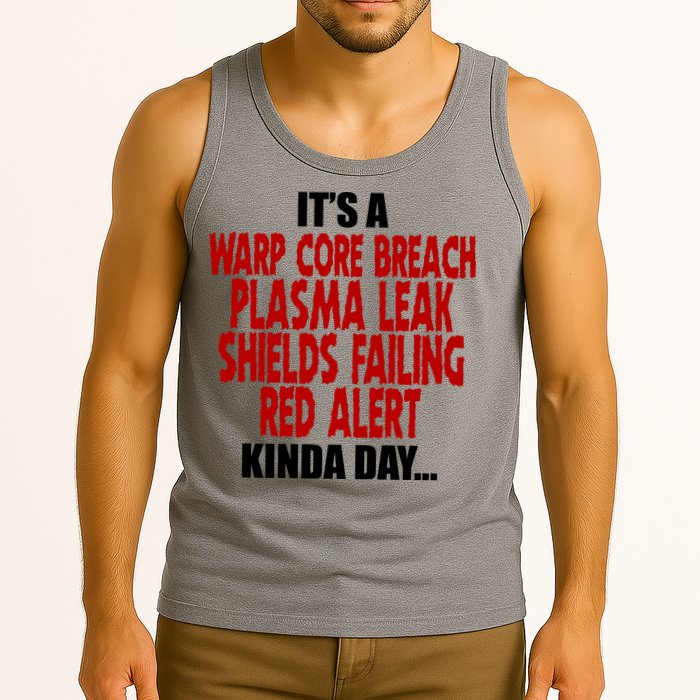 It's A Warp Core Plasma Leak Shield Funny Meme Tank Top