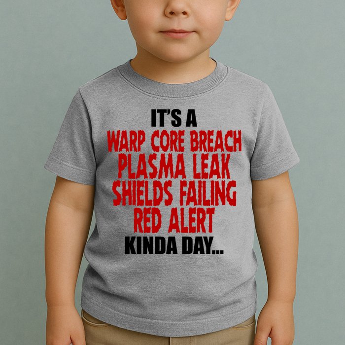 It's A Warp Core Plasma Leak Shield Funny Meme Toddler T-Shirt