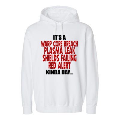 It's A Warp Core Plasma Leak Shield Funny Meme Garment-Dyed Fleece Hoodie