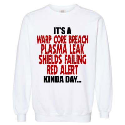 It's A Warp Core Plasma Leak Shield Funny Meme Garment-Dyed Sweatshirt