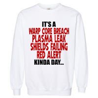 It's A Warp Core Plasma Leak Shield Funny Meme Garment-Dyed Sweatshirt