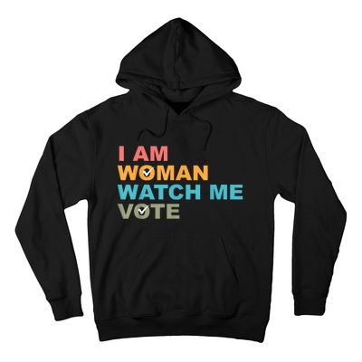 I Am Woman Watch Me Vote Hoodie