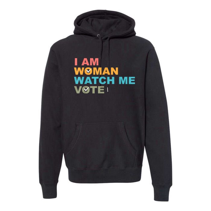 I Am Woman Watch Me Vote Premium Hoodie