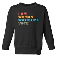 I Am Woman Watch Me Vote Toddler Sweatshirt