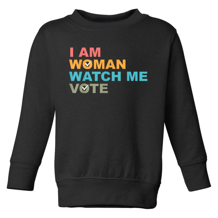 I Am Woman Watch Me Vote Toddler Sweatshirt