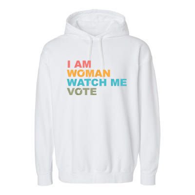 I Am Woman Watch Me Vote Garment-Dyed Fleece Hoodie