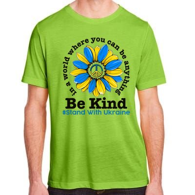 In A World Where You Can Be Anything Be Kind # Stand With Ukraine Adult ChromaSoft Performance T-Shirt