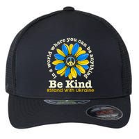 In A World Where You Can Be Anything Be Kind # Stand With Ukraine Flexfit Unipanel Trucker Cap