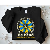 In A World Where You Can Be Anything Be Kind # Stand With Ukraine Sweatshirt