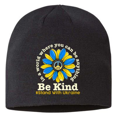 In A World Where You Can Be Anything Be Kind # Stand With Ukraine Sustainable Beanie