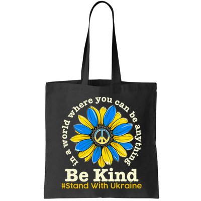 In A World Where You Can Be Anything Be Kind # Stand With Ukraine Bag