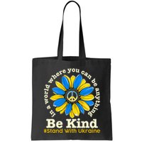 In A World Where You Can Be Anything Be Kind # Stand With Ukraine Bag