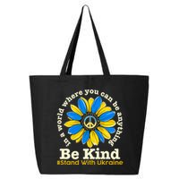 In A World Where You Can Be Anything Be Kind # Stand With Ukraine 25L Jumbo Tote