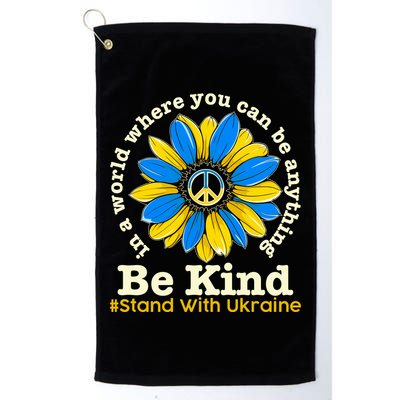 In A World Where You Can Be Anything Be Kind # Stand With Ukraine Golf Towel