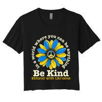 In A World Where You Can Be Anything Be Kind # Stand With Ukraine Crop Top