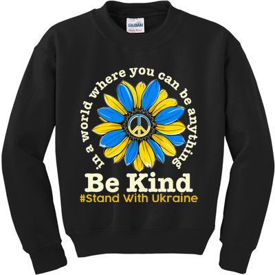 In A World Where You Can Be Anything Be Kind # Stand With Ukraine Kids Sweatshirt