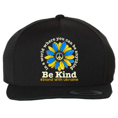 In A World Where You Can Be Anything Be Kind # Stand With Ukraine Wool Snapback Cap