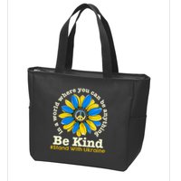 In A World Where You Can Be Anything Be Kind # Stand With Ukraine Zip Tote Bag