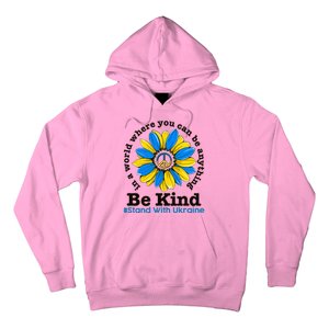 In A World Where You Can Be Anything Be Kind # Stand With Ukraine Hoodie