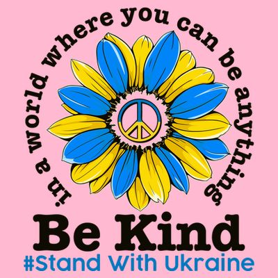In A World Where You Can Be Anything Be Kind # Stand With Ukraine T-Shirt