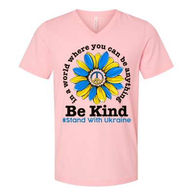 In A World Where You Can Be Anything Be Kind # Stand With Ukraine V-Neck T-Shirt