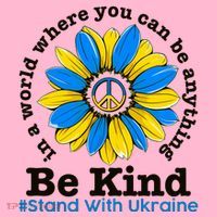 In A World Where You Can Be Anything Be Kind # Stand With Ukraine Poster