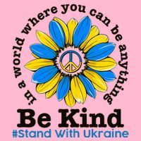 In A World Where You Can Be Anything Be Kind # Stand With Ukraine Toddler Hoodie