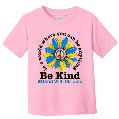 In A World Where You Can Be Anything Be Kind # Stand With Ukraine Toddler T-Shirt