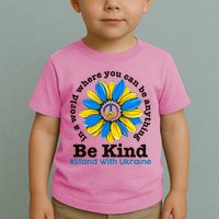 In A World Where You Can Be Anything Be Kind # Stand With Ukraine Toddler T-Shirt