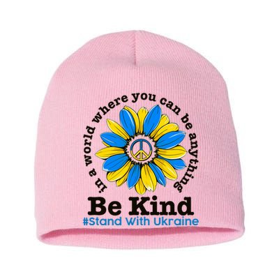 In A World Where You Can Be Anything Be Kind # Stand With Ukraine Short Acrylic Beanie