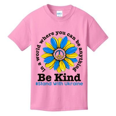 In A World Where You Can Be Anything Be Kind # Stand With Ukraine Kids T-Shirt
