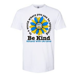 In A World Where You Can Be Anything Be Kind # Stand With Ukraine Softstyle CVC T-Shirt