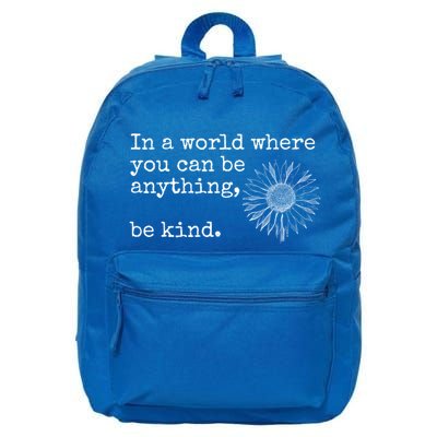 In A World Where You Can Be Anything Be Kind Gift Sunflower Gift 16 in Basic Backpack