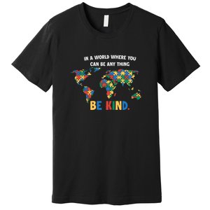 In A World Where You An Be Anything Be Kind Autism Awareness Puzzle Premium T-Shirt