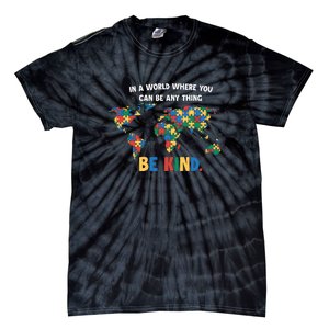 In A World Where You An Be Anything Be Kind Autism Awareness Puzzle Tie-Dye T-Shirt