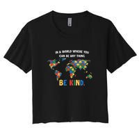 In A World Where You An Be Anything Be Kind Autism Awareness Puzzle Women's Crop Top Tee