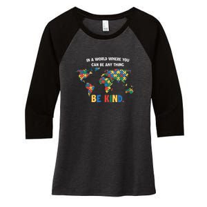 In A World Where You An Be Anything Be Kind Autism Awareness Puzzle Women's Tri-Blend 3/4-Sleeve Raglan Shirt