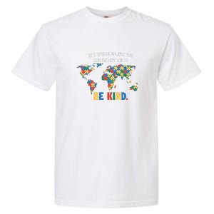 In A World Where You An Be Anything Be Kind Autism Awareness Puzzle Garment-Dyed Heavyweight T-Shirt