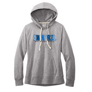 In April We Wear Blue Autism Awareness Women's Fleece Hoodie