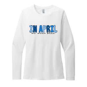 In April We Wear Blue Autism Awareness Womens CVC Long Sleeve Shirt