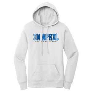 In April We Wear Blue Autism Awareness Women's Pullover Hoodie