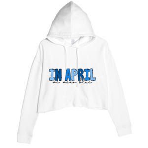 In April We Wear Blue Autism Awareness Crop Fleece Hoodie