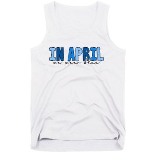 In April We Wear Blue Autism Awareness Tank Top