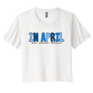 In April We Wear Blue Autism Awareness Women's Crop Top Tee