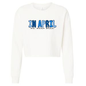 In April We Wear Blue Autism Awareness Cropped Pullover Crew