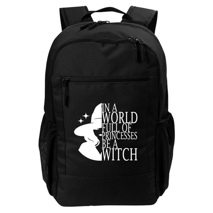 In A World Full Of Princesses Be A Witch Halloween Backpack