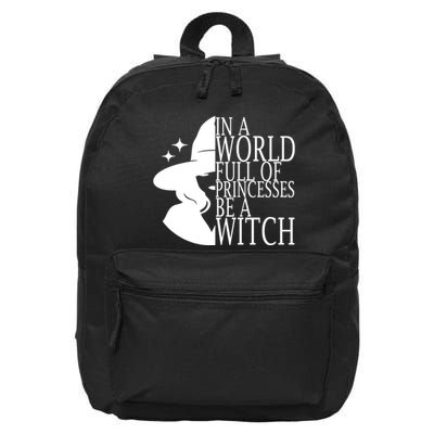In A World Full Of Princesses Be A Witch Halloween 16 in Basic Backpack