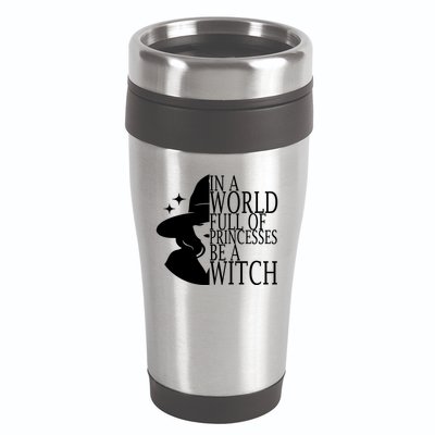 In A World Full Of Princesses Be A Witch Halloween 16oz Travel Tumbler