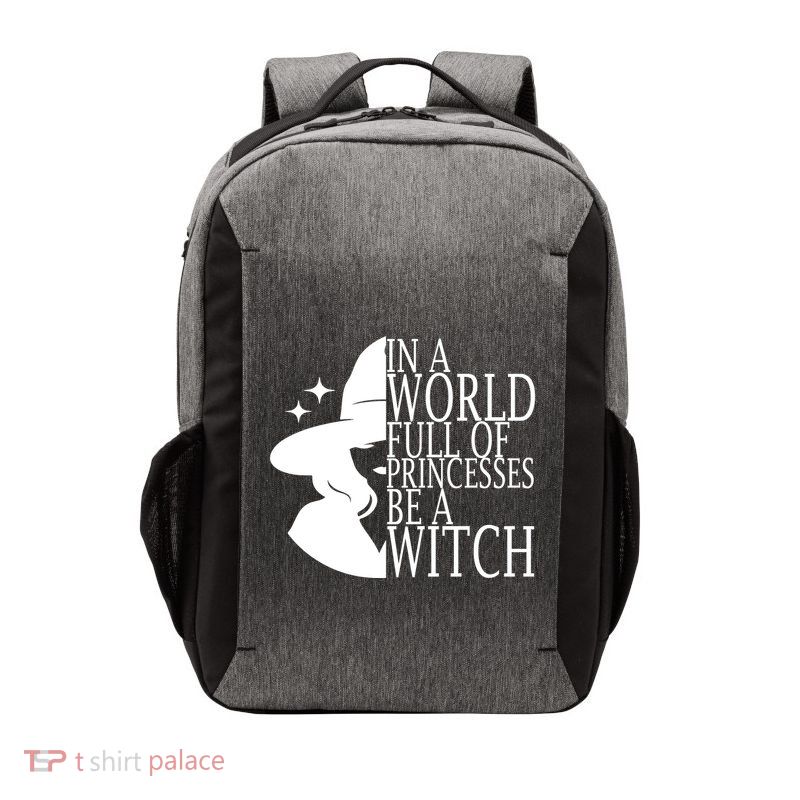 In A World Full Of Princesses Be A Witch Halloween Vector Backpack